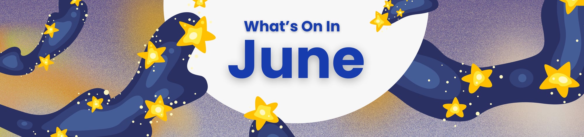 June 2026 Whats On - Web Banner June 2026 Whats On - Web Banner